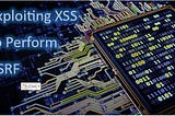 Exploiting XSS to Perform CSRF