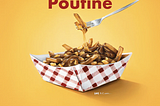 Perfecting Poutine: The UX of Canadian Cuisine🇨🇦