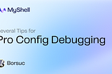 Several Tips for Pro Config Debugging