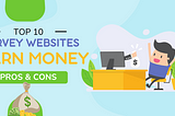 Top 10 Money-making Survey Websites and Their Pros & Cons