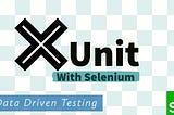 Data Driven Testing in XUnit for Selenium tests