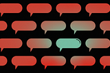 Multple red speech bubbles on black background with one green speech bubble standing out in the center
