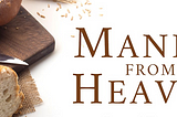 Manna — The Food of Godly Champions