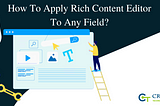 How To Apply Rich Content Editor (RCE) To Any Field?