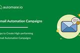 7 Ways to Create High-Performing Email Automation Campaigns