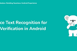 On-Device Text Recognition for Identity Verification in Android