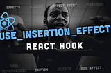 useInsertionEffect — React Hook