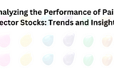 Analyzing the Performance of Paint Sector Stocks: Trends and Insights