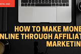 How To Make Money Online Through Affiliate Marketing
