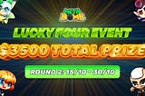 Lucky Four Event Round 2 — $3500 Total Prize