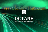 Octane Mainnet beta is live on BSC!