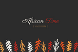 African Time Syndrome