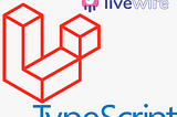 Laravel 8 + Livewire + Typescript = Perfection