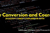 Type Conversion and Coercion