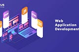 Trends and Popularity of Web Application Development Services 2021