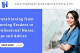 Transitioning from Nursing Student to Professional Nurse: Tips and Advice