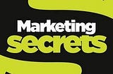 MARKETING SECRETS…Secrets That Top Experts Use — Book Review
