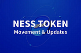 NESS Token Movement and Updates