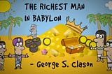 Highlights From ‘The Richest Man In Babylon’