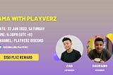 Playverz — AMA Highlights (22 Jan 2022)