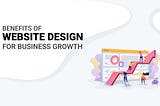 Benefits of Website Design for Business Growth