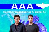 How They Raised Series A: Signal AI