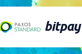 Paxos to Partner with Bitpay, Global Bitcoin Payment Service