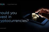 Should You Invest in Cryptocurrencies?