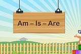 Am / Is / Are (Present Tense — Be Verb)