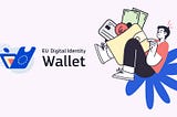 The EU Digital Wallet: Redefining How Europe Will Handle Identity and Finance
