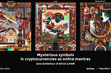 Mysterious symbols in cryptocurrencies as online mantras： Indonesian Artist ILHAM Creates…