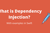 What Is Dependency Injection?