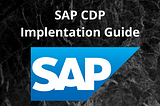Getting Started with SAP Customer Data Platform: Architecture, Data Ingestion, and Implementation