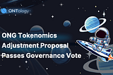 ONG Tokenomics Adjustment Proposal Passes Governance Vote