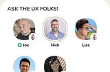 Screenshot of the Clubhouse app “Ask the UX folks” room, showing the Avatars of each of the speakers.