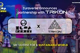 Zuraverse Announces Strategic Partnership with Trikon