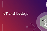 IoT and Node.JS: Catch the Opportunity