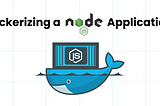 Dockerizing A Node.Js Application