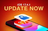 Update Your iPhone Now: iOS 17.4.1 Includes These Security Fixes