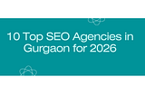 Top 10 SEO Agencies in Gurgaon for 2026
