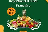 Departmental Store Franchise