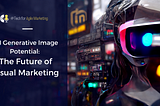 AI Generative Image Potential: The Future of Visual Marketing