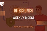 Bitscrunch Weekly Digest — 5th May, 2024