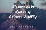 Stablecoins in Rescue of Extreme Volatility
