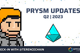 Prysm Updates Q2'23