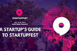 A Startup’s Guide to Startupfest 2019
