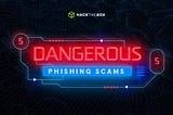 Five Dangerous Phishing Scams