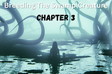 Breeding the Swamp Creature — Chapter 3