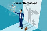 Career Horoscopes: Find Your Professional Path