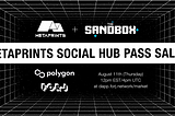 Our Next Round of Social Hub Pass Sales is Here, Featuring Polygon and Forj on August 11th